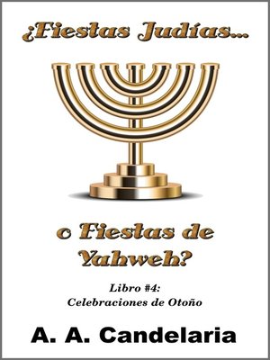 cover image of ¿Fiestas Judías o Fiestas de Yahweh? Libro 4